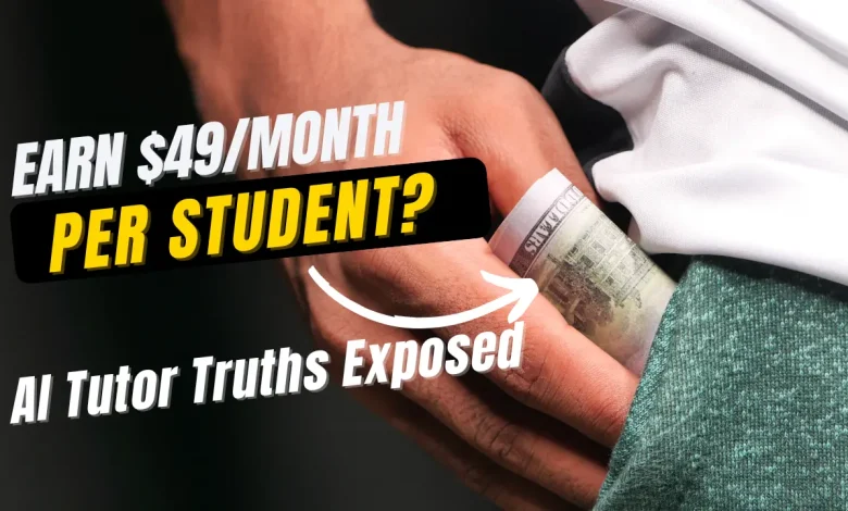Earn $49/Month Per Student? AI Tutor Truths Exposed
