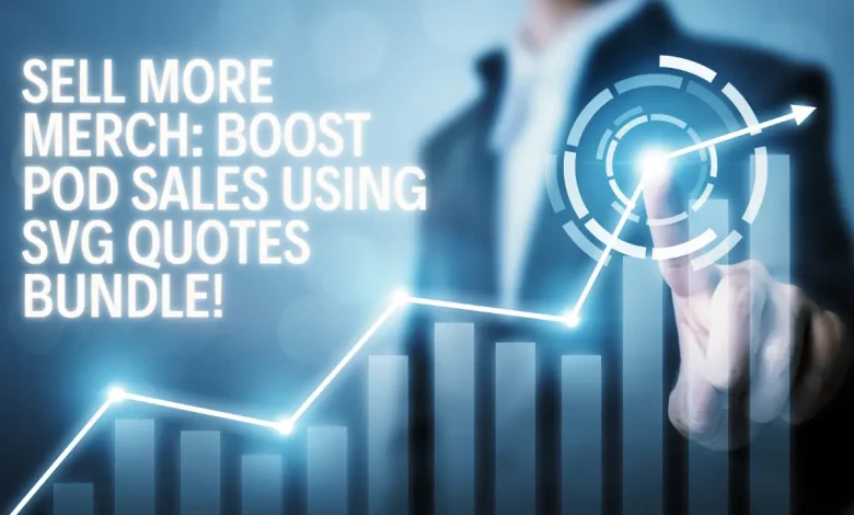 Sell More Merch: Boost POD Sales Using SVG Quotes Bundle! 1 Sell More Merch Boost POD Sales Using SVG Quotes Bundle!